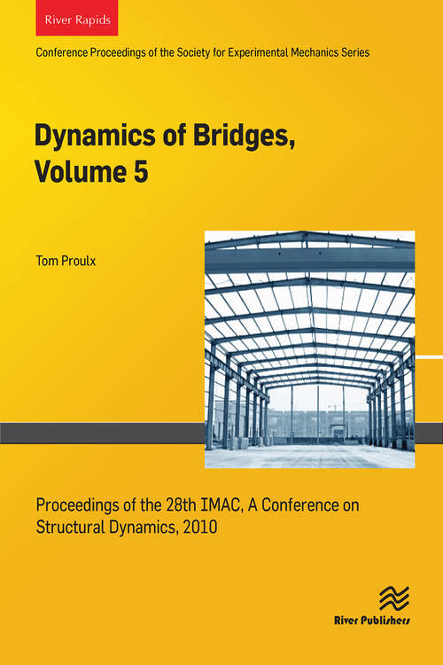 Book cover of Dynamics of Bridges, Volume 5: Proceedings of the 28th IMAC, A Conference on Structural Dynamics, 2010 (1)