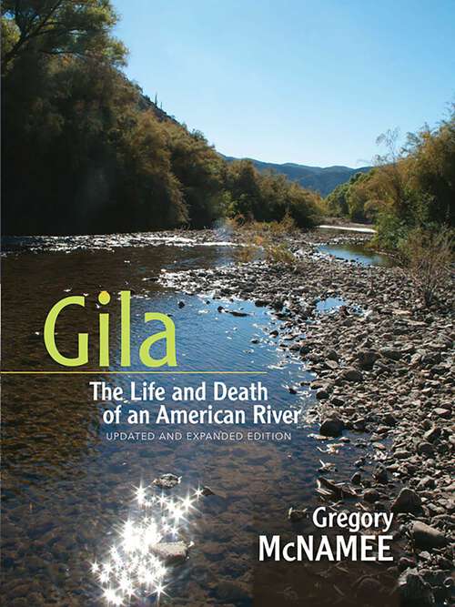 Book cover of Gila: The Life and Death of an American River, Updated and Expanded Edition.