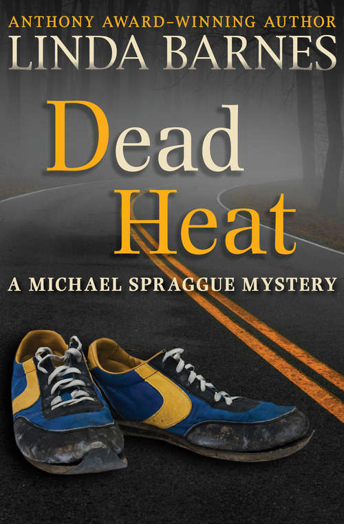 Dead Heat: Blood Will Have Blood, Bitter Finish, Dead Heat, And Cities Of The Dead (The Michael Spraggue Mysteries #3)