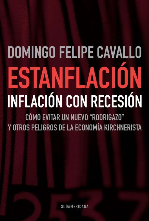 Book cover of Estanflación: Inflación con recesión. Cómo evitar un nuevo "Rodrigazo" y otros peligros de la