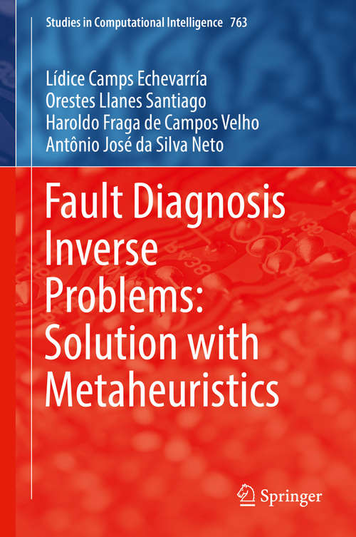 Fault Diagnosis Inverse Problems: Solution with Metaheuristics (Studies in Computational Intelligence #763)