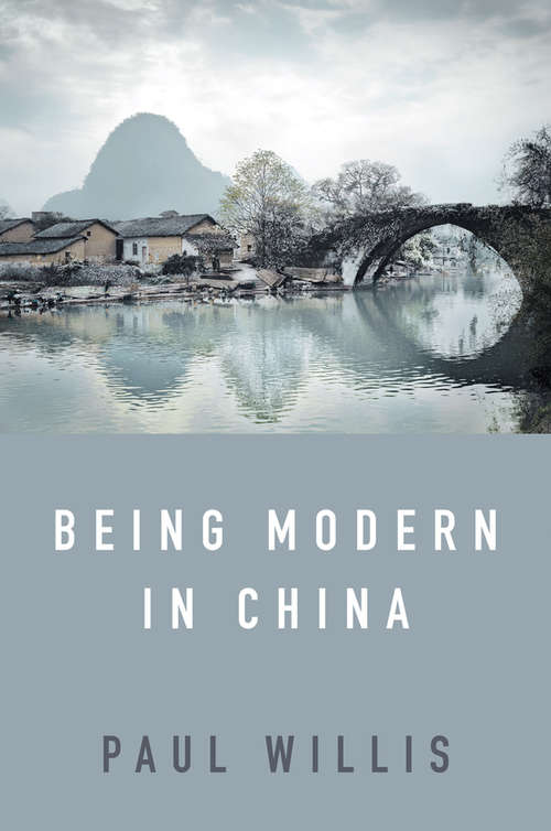 Being Modern in China: A Western Cultural Analysis of Modernity, Tradition and Schooling in China Today