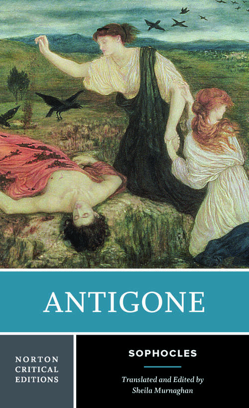 Book cover of Antigone: A Norton Critical Edition (First Edition) (Norton Critical Editions #0)