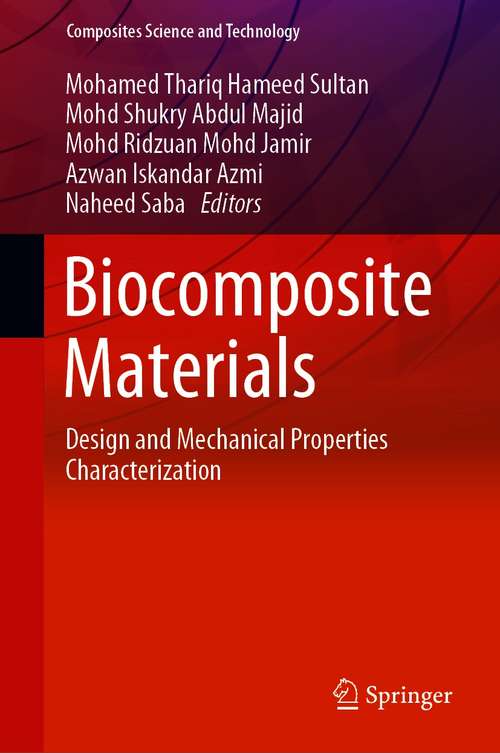 Biocomposite Materials: Design and Mechanical Properties Characterization (Composites Science and Technology)