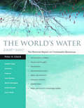 The World's Water 2006-2007: The Biennial Report on Freshwater Resources (The World's Water)