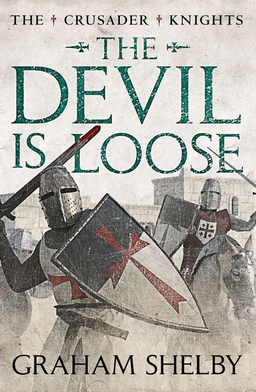 Book cover of The Devil is Loose (Crusader Knights Cycle)