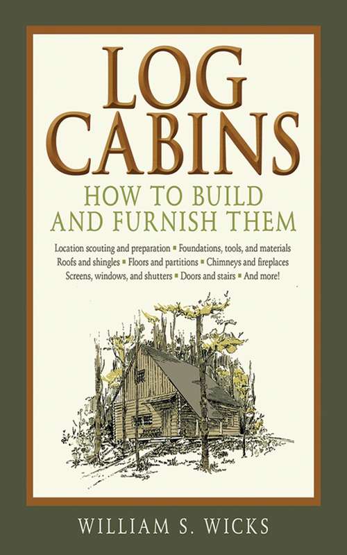 Book cover of Log Cabins: How to Build and Furnish Them