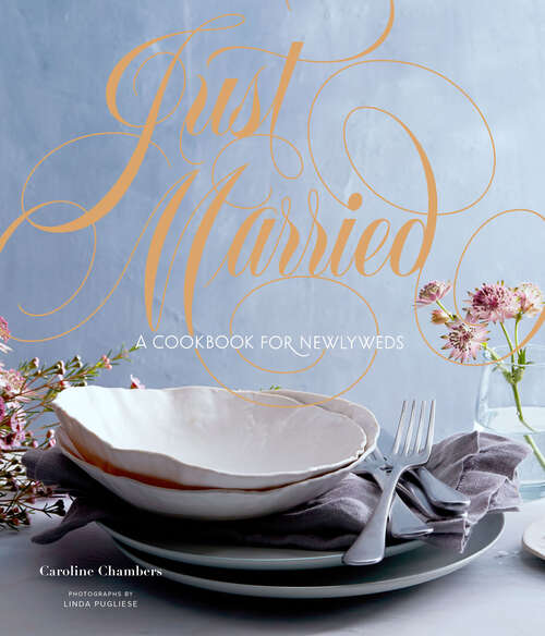 Book cover of Just Married: A Cookbook for Newlyweds