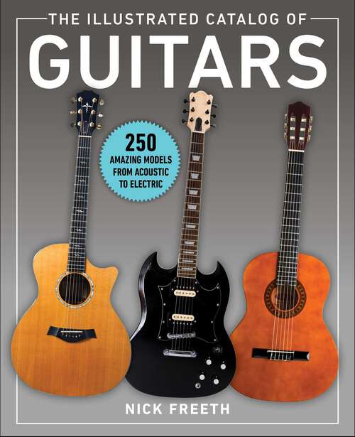 Book cover of The Illustrated Catalog of Guitars: 250 Amazing Models From Acoustic to Electric