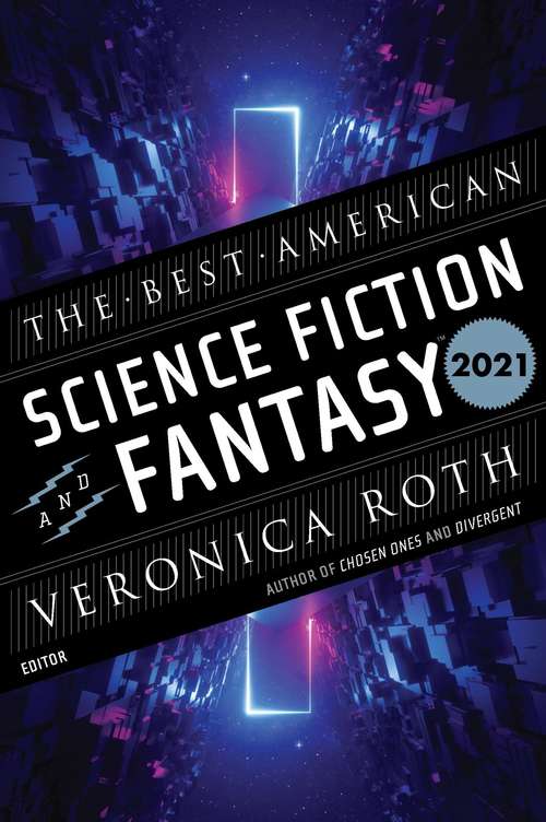 The Best American Science Fiction and Fantasy 2021 (The Best American Series ®)