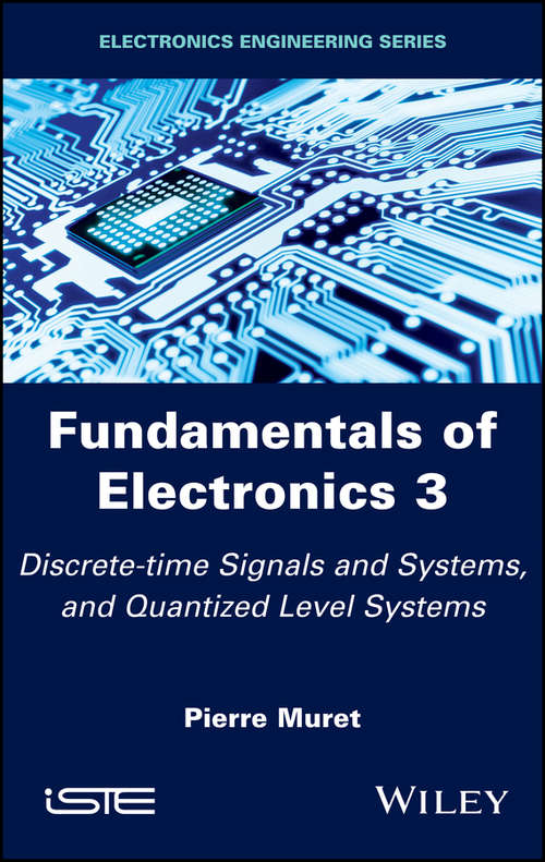 Book cover of Fundamentals of Electronics 3: Discrete-time Signals and Systems, and Quantized Level Systems