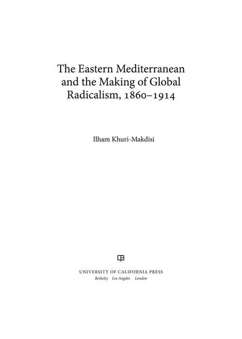Book cover of The Eastern Mediterranean and the Making of Global Radicalism, 1860-1914