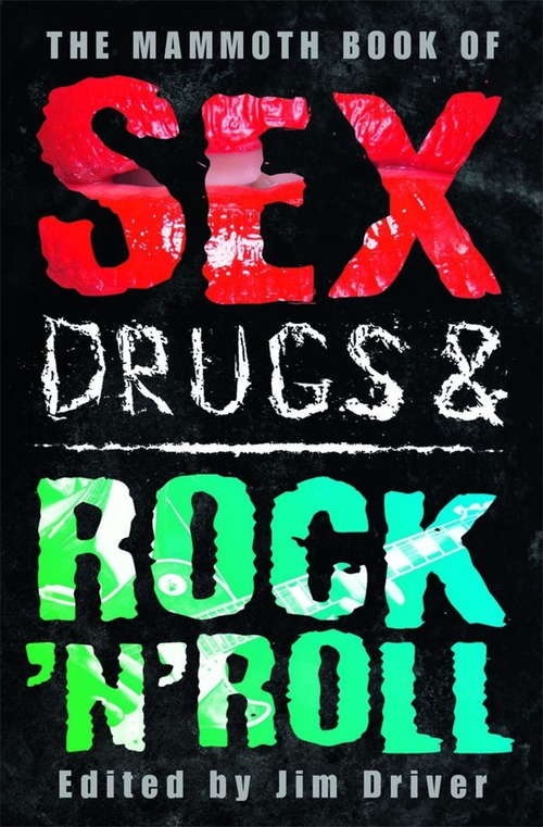 Book cover of The Mammoth Book of Sex, Drugs & Rock 'n' Roll