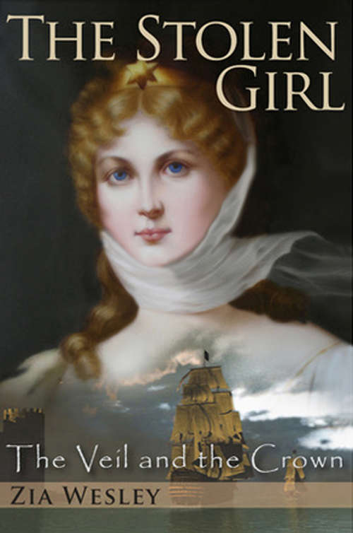 Book cover of The Stolen Girl (The Veil and the Crown #1)