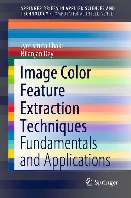Image Color Feature Extraction Techniques: Fundamentals and Applications (SpringerBriefs in Applied Sciences and Technology)