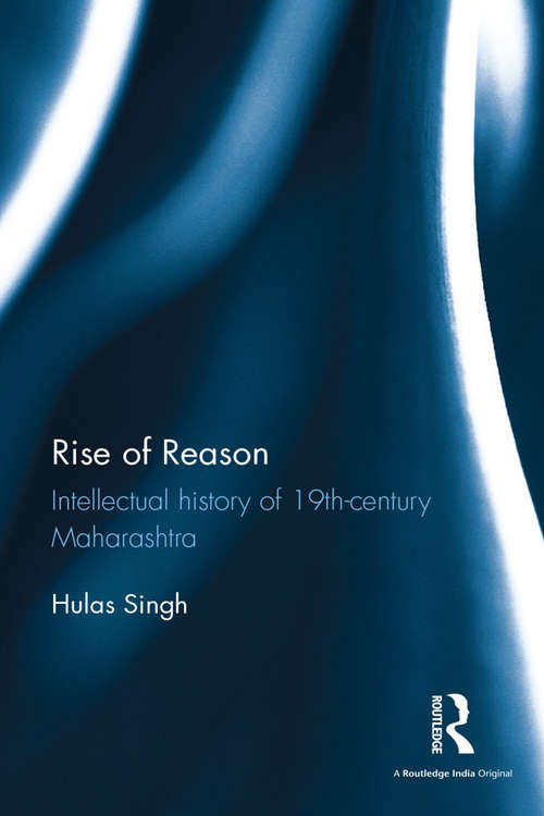 Book cover of Rise of Reason: Intellectual history of 19th-century Maharashtra