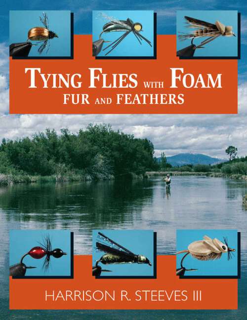 Book cover of Tying Flies with Foam, Fur, and Feathers