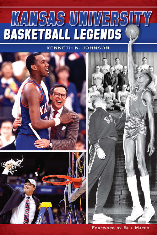 Book cover of Kansas University Basketball Legends