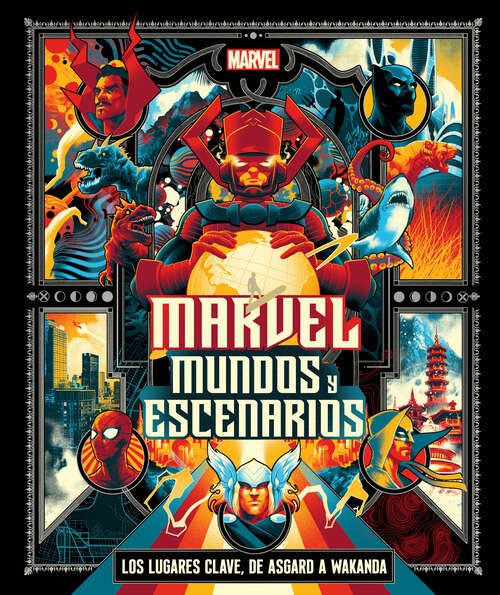 Book cover of Marvel: Mundos y escenarios (Marvel Universe Map By Map)