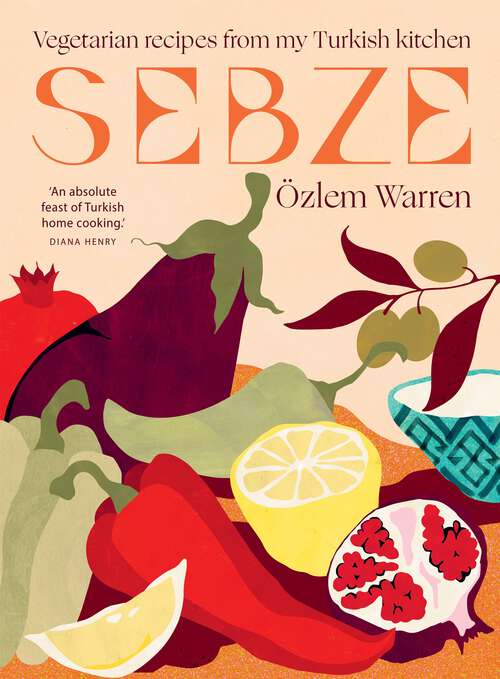 Book cover of Sebze: Vegetarian Recipes from My Turkish Kitchen