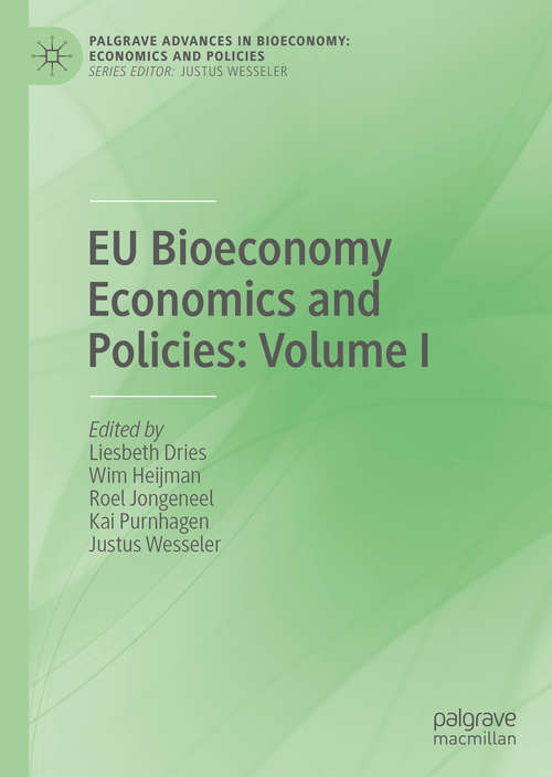 EU Bioeconomy Economics and Policies: Volume I (Palgrave Advances in Bioeconomy: Economics and Policies)