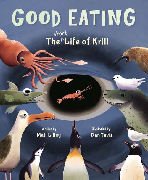 Book cover of Good Eating: The Short Life of Krill: The Short Life Of Krill