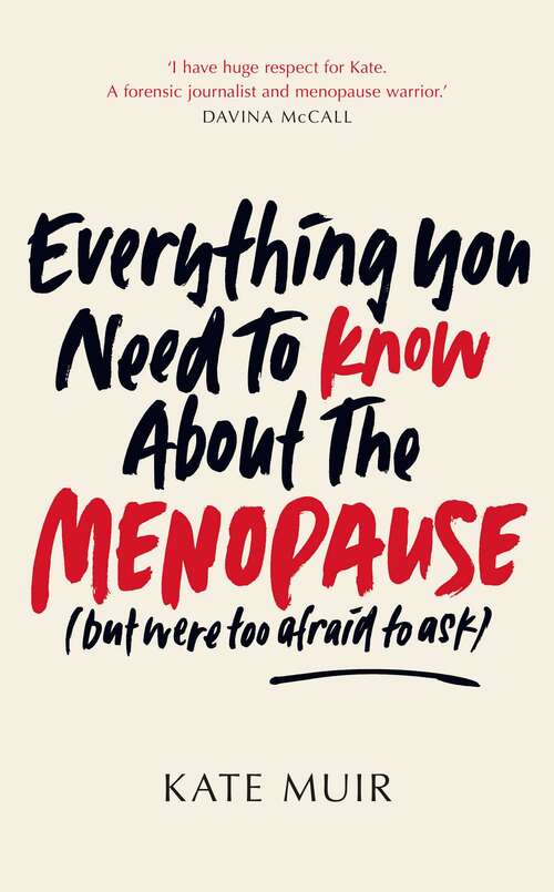 Book cover of Everything You Need to Know About the Menopause (but were too afraid to ask)
