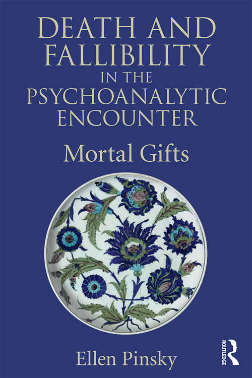 Book cover of Death and Fallibility in the Psychoanalytic Encounter: Mortal Gifts