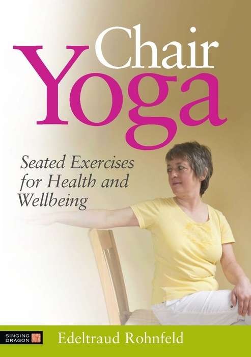 Book cover of Chair Yoga: Seated Exercises for Health and Wellbeing