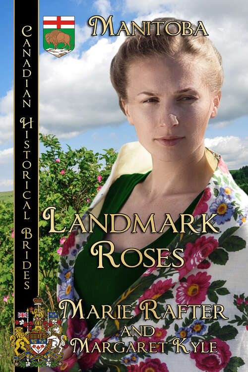 Book cover of Landmark Roses: Canadian Historical Brides (Canadian Historical Brides #7)
