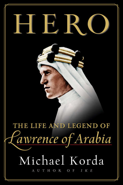 Book cover of Hero: The Life and Legend of Lawrence of Arabia