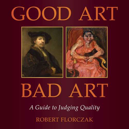 Book cover of Good Art/Bad Art: A Guide to Judging Quality