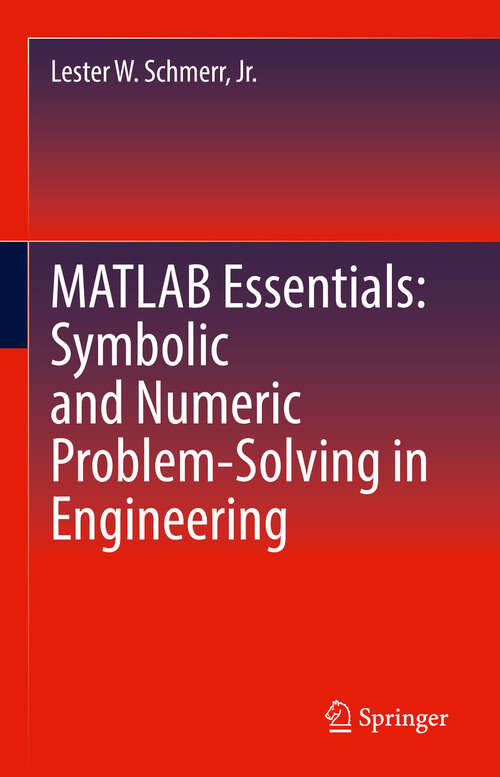 Book cover of MATLAB Essentials: Symbolic and Numeric Problem-Solving in Engineering