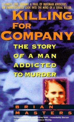 Book cover of Killing for Company: The Story of a Man Addicted to Murder