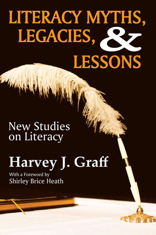 Literacy Myths, Legacies, and Lessons: New Studies on Literacy