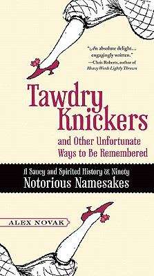 Book cover of Tawdry Knickers and Other Unfortunate Ways to Be Remembered