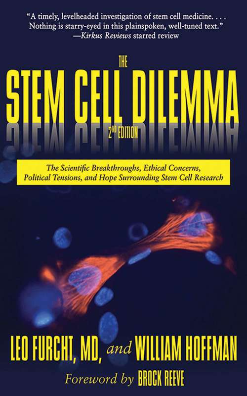 Book cover of The Stem Cell Dilemma: The Scientific Breakthroughs, Ethical Concerns, Political Tensions, and Hope Surrounding Stem Cell Research (2)