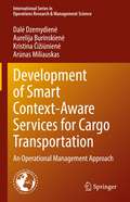 Development of Smart Context-Aware Services for Cargo Transportation: An Operational Management Approach (International Series in Operations Research & Management Science #330)