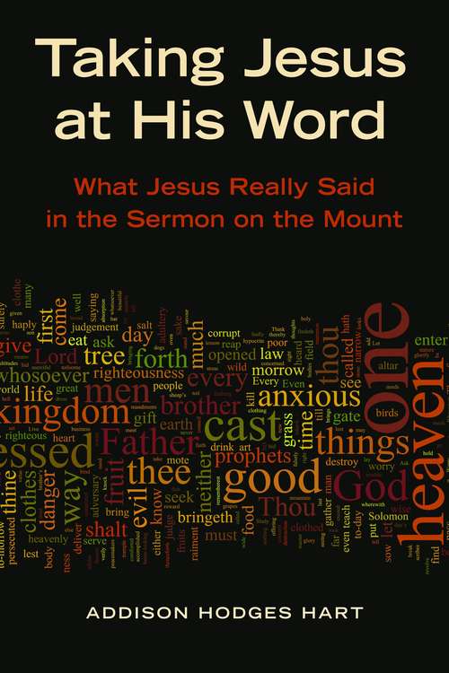 Book cover of Taking Jesus at His Word: What Jesus Really Said in the Sermon on the Mount