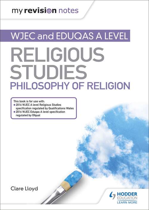 My Revision Notes: WJEC and Eduqas A level Religious Studies Philosophy of Religion (My Revision Notes)