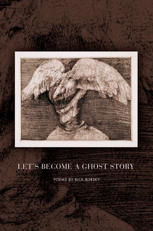 Book cover of Let's Become a Ghost Story (American Poets Continuum #177)