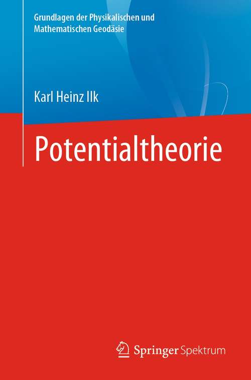 Book cover of Potentialtheorie (1. Aufl. 2021) (Grundlagen der Physikalischen und Mathematischen Geodäsie)