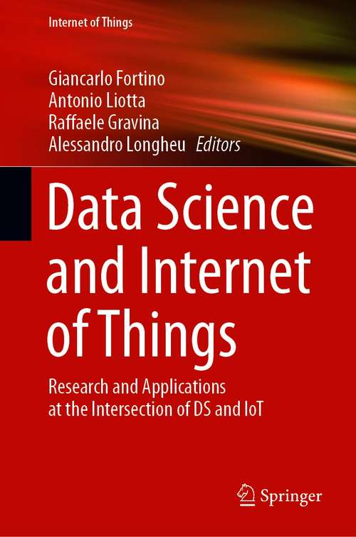Data Science and Internet of Things: Research and Applications at the Intersection of DS and IoT (Internet of Things)