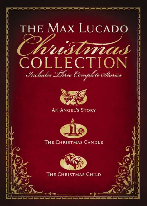Book cover of The Max Lucado Christmas Collection