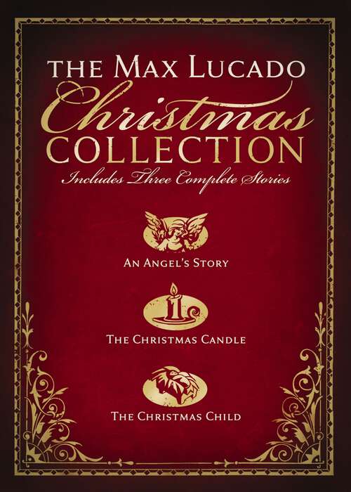 Book cover of The Max Lucado Christmas Collection