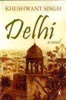 Book cover of Delhi A novel by Khushwant Singh: A Novel