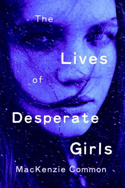 Book cover of The Lives of Desperate Girls