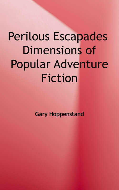 Book cover of Perilous Escapades: Dimensions of Popular Adventure Fiction