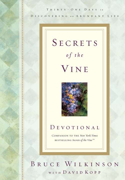 Secrets of the Vine Devotional: Breaking Through to Abundance (Breakthrough Series)