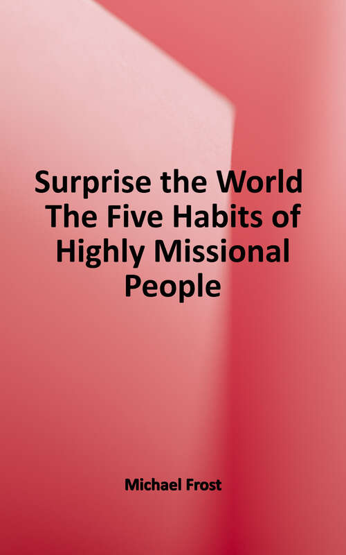 Book cover of Surprise the World: The Five Habits of Highly Missional People
